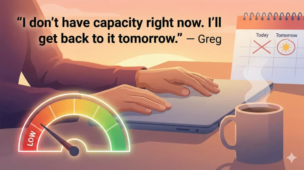 what to do when you feel overwhelmed - I don't have the capacity right now!