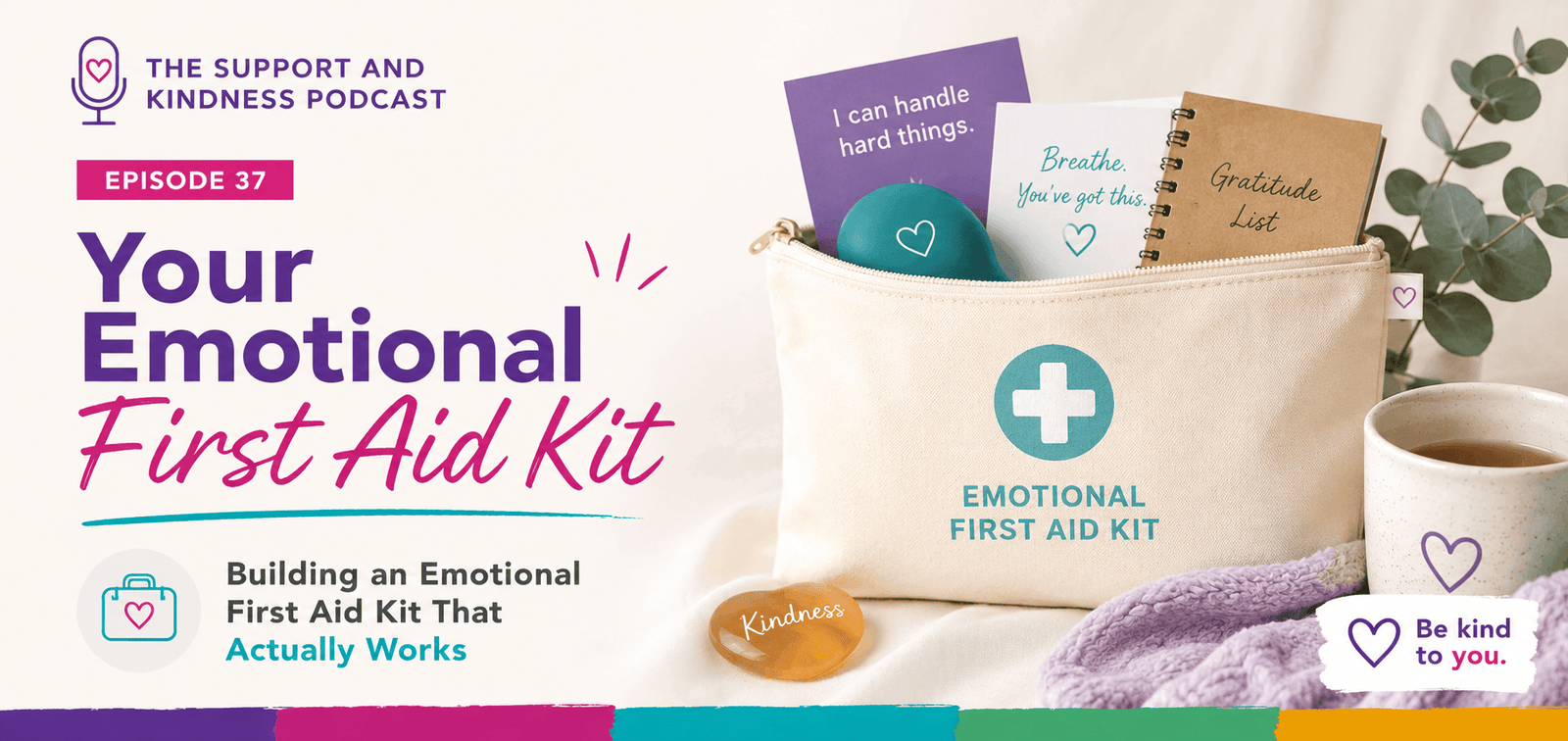 Building an Emotional First Aid Kit That Actually Works
