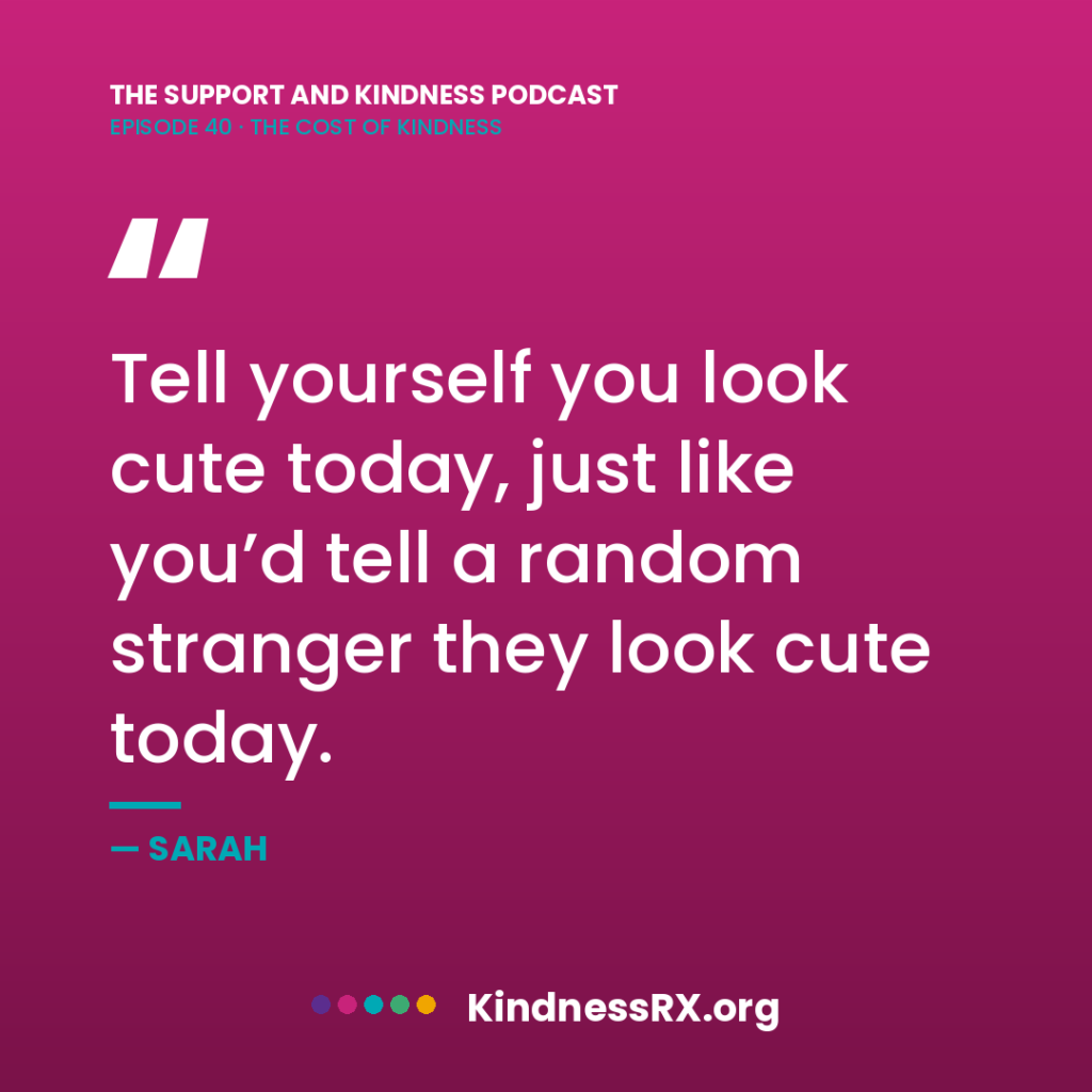 The Cost of Kindness — Episode 40 of The Support and Kindness Podcast