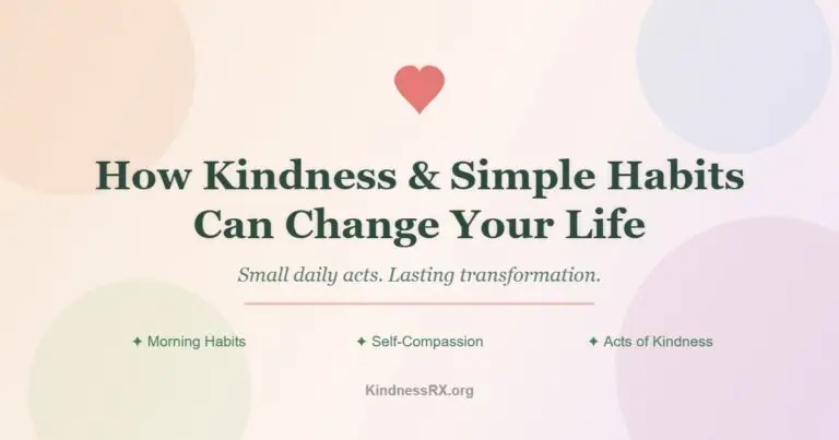 how kindness and simple habits can change your life